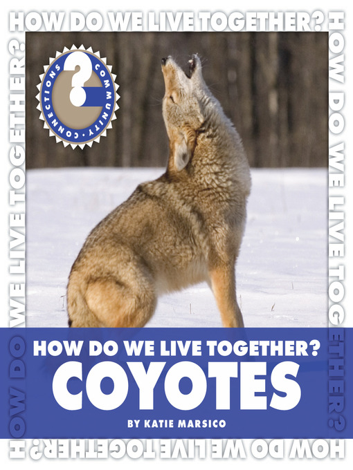 Title details for How Do We Live Together? Coyotes by Katie Marsico - Available